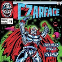 Czarface, Every Hero Needs A Villain