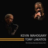 Kevin Mahogany & Tony Lakatos, The Coltrane Hartman Fantasy Vol.1
