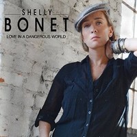 Shelly Bonet, Love in a Dangerous World