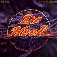 Dr. Hook, Players In The Dark