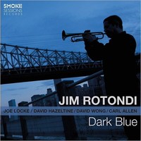 Jim Rotondi, Dark Blue