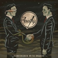 Apathy, Handshakes with Snakes