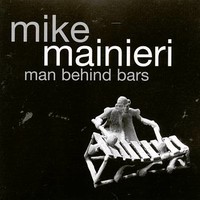 Mike Mainieri, Man Behind Bars