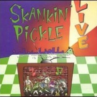 Skankin' Pickle, Live