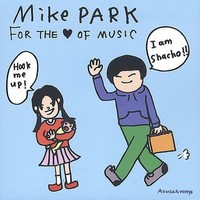 Mike Park, For The Love Of Music
