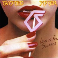 Twisted Sister, Love Is for Suckers