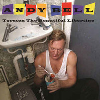 Andy Bell, Torsten the Beautiful Libertine