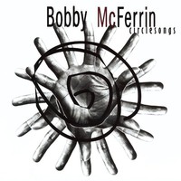 Bobby McFerrin, Circlesongs