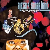 The Alexis P. Suter Band, All For Loving You