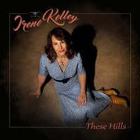 Irene Kelley, These Hills
