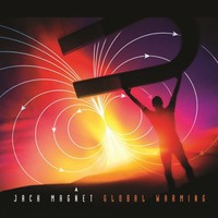 Jack Magnet, Global Warming