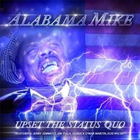Alabama Mike, Upset The Status Quo