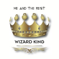 Me and the Rest, Wizard King