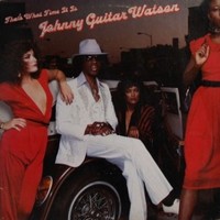 Johnny "Guitar" Watson, That's What Time It Is