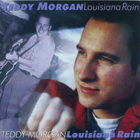 Teddy Morgan, Louisiana Rain