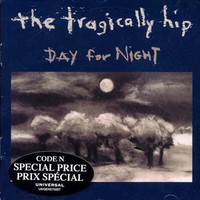 The Tragically Hip, Day for Night