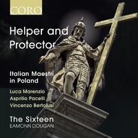 The Sixteen & Eamonn Dougan, Helper and Protector: Italian Maestri in Poland