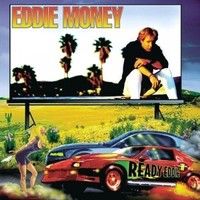 Eddie Money, Ready Eddie