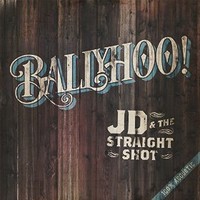 JD & The Straight Shot, Ballyhoo!