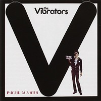 The Vibrators, Pure Mania