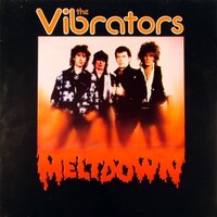 The Vibrators, Meltdown