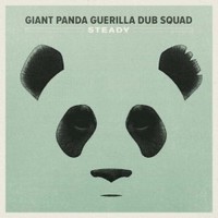 Giant Panda Guerilla Dub Squad, Steady