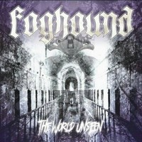 Foghound, The World Unseen