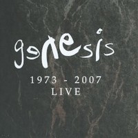 Genesis, 1973 - 2007 Live