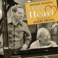 Michael Feinstein & Andre Previn, Change Of Heart: The Songs Of Andre Previn