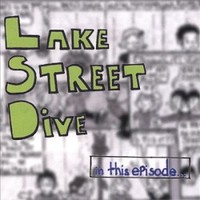 Lake Street Dive, In This Episode...