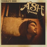 Ash Grunwald, Trouble's Door