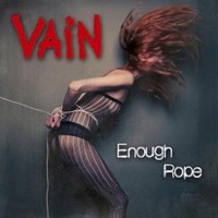 Vain, Enough Rope