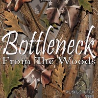 Bottleneck, From the Woods