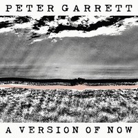 Peter Garrett, A Version of Now