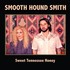 Smooth Hound Smith, Sweet Tennessee Honey mp3