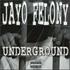 Jayo Felony, Underground mp3