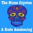 The Stone Coyotes, A Rude Awakening mp3