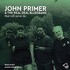 John Primer & The Real Deal Bluesband, That Will Never Do mp3