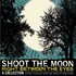 Jeffrey Foucault, Shoot the Moon Right Between the Eyes mp3