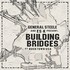 General Steele & ES-K, Building Bridges mp3