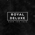Royal Deluxe, Born for This mp3