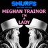 Meghan Trainor, I'm a Lady (From The Motion Picture Smurfs: The Lost Village) mp3