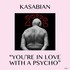 Kasabian, You're In Love With A Psycho mp3