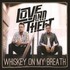 Love and Theft, Whiskey on My Breath mp3