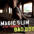 Magic Slim & The Teardrops, Bad Boy mp3
