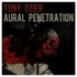 Tony Ozier, Aural Penetration mp3