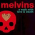 Melvins, A Walk With Love & Death mp3