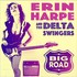 Erin Harpe and the Delta Swingers, Big Road mp3