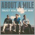 About A Mile, Trust You All the Way mp3