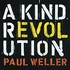 Paul Weller, A Kind Revolution (Deluxe Edition) mp3
